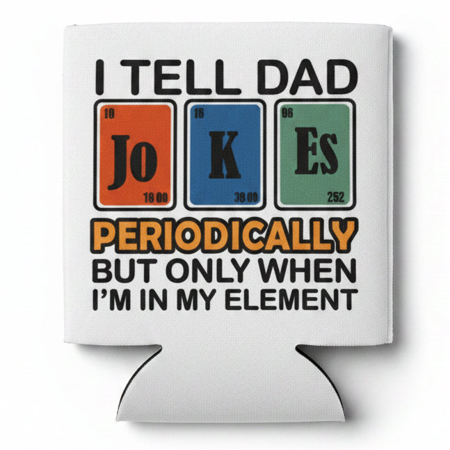 Koozie with humorous text and periodic table design on a wooden surface