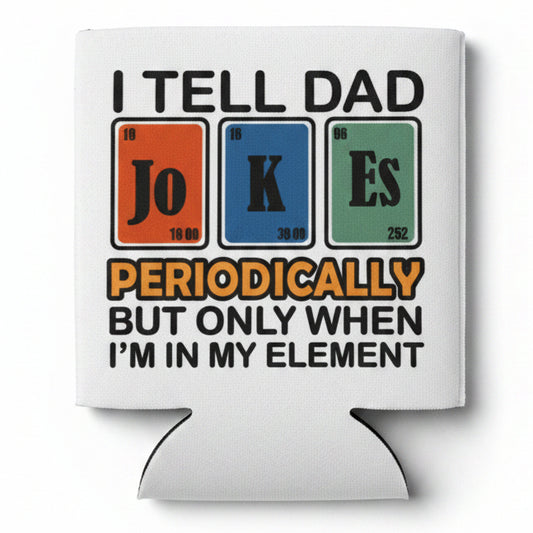 Koozie with humorous text and periodic table design on a wooden surface