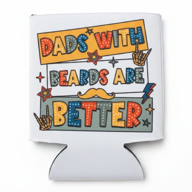 Koozie with colorful text 'Dads with beards are better' on a wooden surface